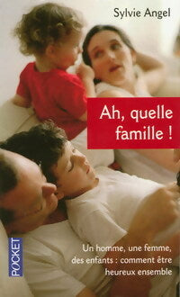 Livrenpoche : Ah, quelle famille ! Un homme, une femmes, des enfants - Sylvie Angel - Livre