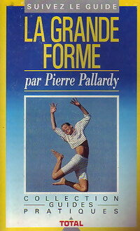 Livrenpoche : La grande forme - Pierre Pallardy - Livre