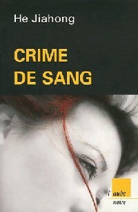 Crime de sang - He Jiahong - Livre
