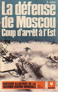 Livrenpoche : La défense de Moscou, coup d'arrêt à l'Est - Geoffrey Jukes - Livre