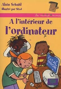 Livrenpoche : A l'intérieur de l'ordinateur - Alain Schuhl - Livre