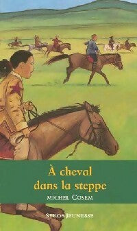 Livrenpoche : A cheval dans la steppe - Michel Cosem - Livre