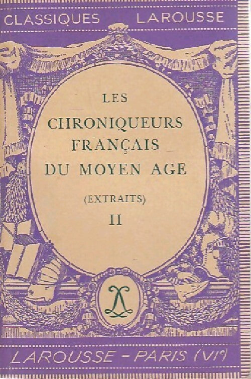 Livrenpoche : Les chroniqueurs français du Moyen Age (extraits) Tome II - Collectif - Livre