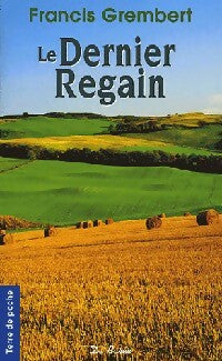 Livrenpoche : Le dernier regain - Francis Grembert - Livre