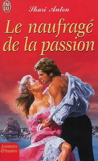Livrenpoche : Le naufragé de la passion - Shari Anton - Livre