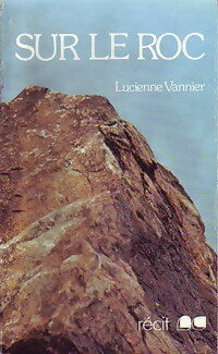 Livrenpoche : Sur le roc - Lucienne Vannier - Livre