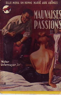 Mauvaises passions - Walter Jour Untermeyer - Livre