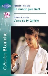 Livrenpoche : Un miracle pour Noël / L'aveu du Dr Carlisle - Jennifer Taylor, Meredith Webber - Livre