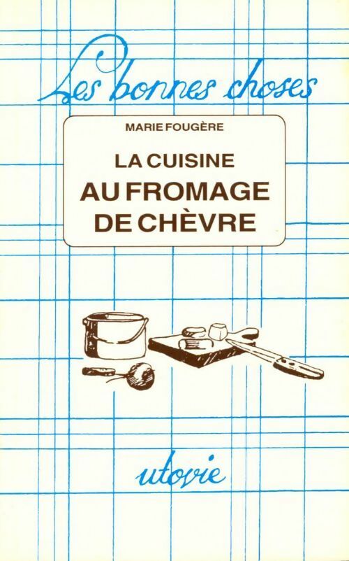 Livrenpoche : La cuisine au fromage de chèvre - Marie Fougère - Livre
