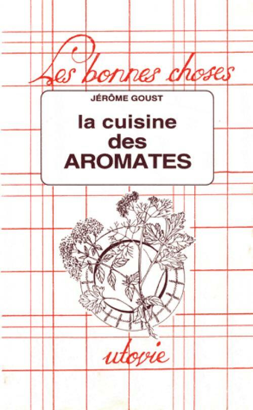 Livrenpoche : La cuisine des aromates - Jérôme Goust - Livre
