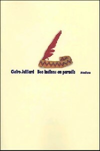 Livrenpoche : Des indiens au Paradis - Claire Julliard - Livre