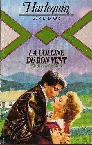 Livrenpoche : La colline du bon vent - Kathryn Collins - Livre