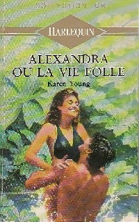 Livrenpoche : Alexandra ou la vie folle - Karen Young - Livre
