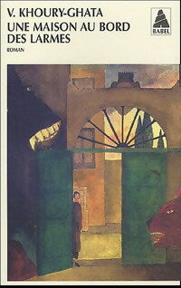 Livrenpoche : Une maison au bord des larmes - Vénus Khoury-Ghata - Livre