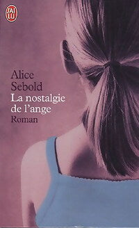La nostalgie de l'ange - Alice Sebold -  J'ai Lu - Livre