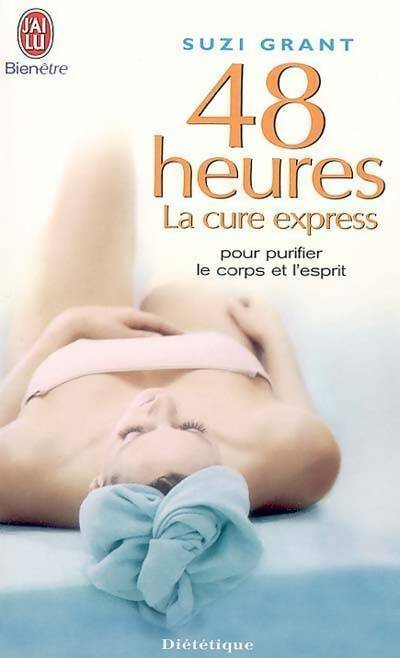 Livrenpoche : 48 heures : la cure pour purifier le corps et l'esprit - Suzi Grant - Livre