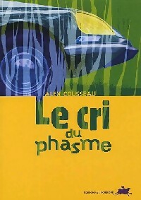 Le cri du phasme - Alex Cousseau -  DoAdo - Livre