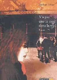 Livrenpoche : Y'a pas que la mort dans la vie - Arthur Ténor - Livre