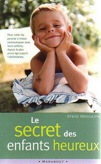 Livrenpoche : Le secret des enfants heureux.Volume 1 - Steve Biddulph - Livre