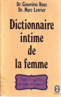 Livrenpoche : Dictionnaire intime de la femme - Geneviève Roux, Marc Levrier - Livre