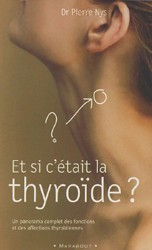Livrenpoche : Et si c'était la thyroïde ? - Pierre Nys - Livre