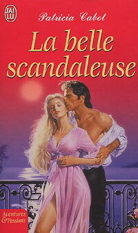 Livrenpoche : La belle scandaleuse - Patricia Cabot - Livre
