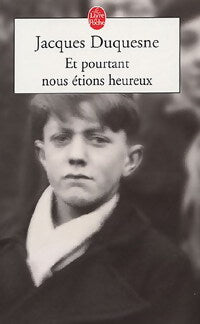 Livrenpoche : Et pourtant nous étions heureux - Jacques Duquesne - Livre