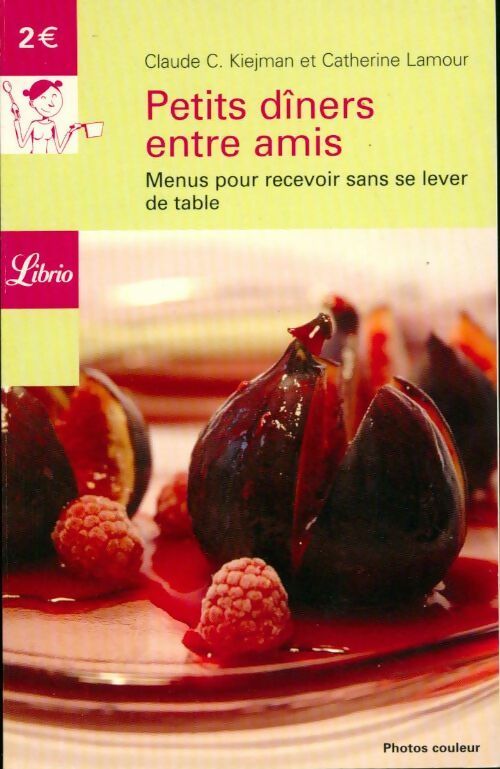 Livrenpoche : Petits dîners entres amis - Catherine Lamour, Claude Kiejman - Livre