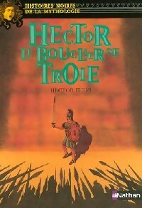 Livrenpoche : Hector, le bouclier de Troie - Hector Hugo - Livre