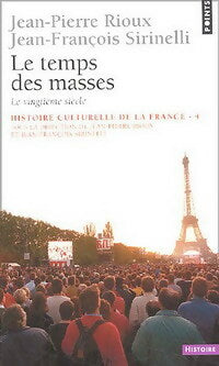 Livrenpoche : Histoire culturelle de la France Tome IV : Le temps des masses - Jean-François Sirinelli, Jean-Pierre Rioux - Livre