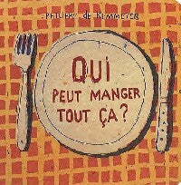 Livrenpoche : Qui peut manger tout ça ? - Philippe De Kemmeter - Livre