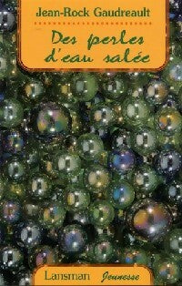 Livrenpoche : Des perles d'eau salées - Jean-Rock Gaudreault - Livre
