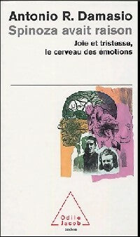 Livrenpoche : Spinoza avait raison. Joie et tristesse, le cerveau des émotions - Antonio R. Damasio - Livre