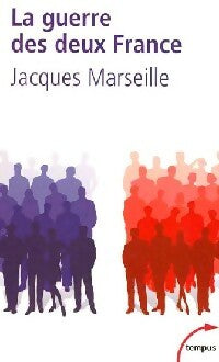Livrenpoche : La guerre des deux France - Jacques Marseille - Livre