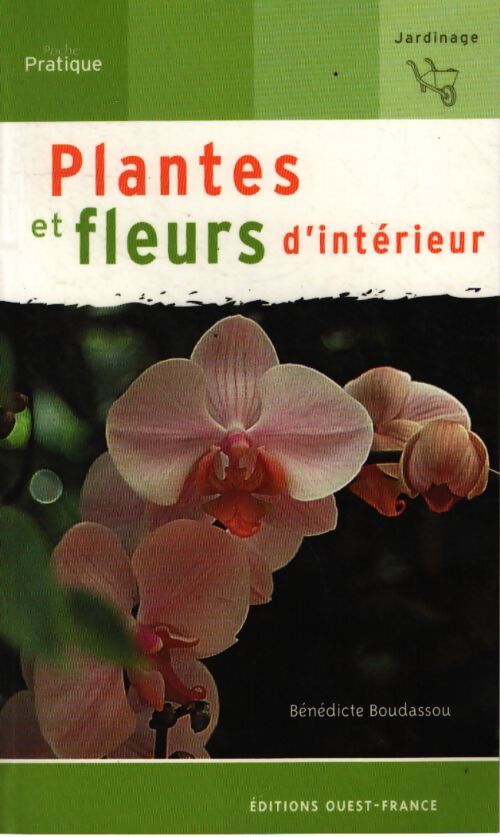 Plantes et fleurs d'intérieur - Bénédicte Boudassou - Livre