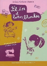 Livrenpoche : Fil d'or et bottes blanches - Irène Cohen-Janca - Livre