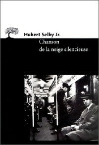 Livrenpoche : Chanson de la neige silencieuse - Hubert Jr Selby - Livre