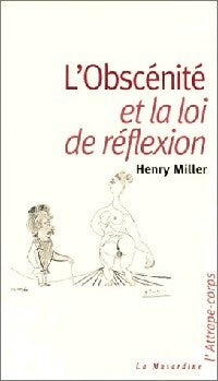 Livrenpoche : L'obscénité et la loi de la réflexion - Henry Miller - Livre