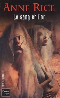 Chroniques des vampires Tome VII : Le sang et l'or - Anne Rice - Livre