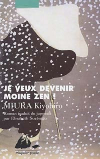Livrenpoche : Je veux devenir moine zen - Miura Kiyohiro - Livre