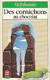 Livrenpoche : Des cornichons au chocolat - Stéphanie - Livre