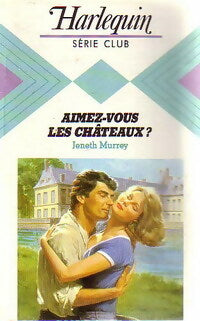Livrenpoche : Aimez-vous les châteaux ? - Jeneth Murrey - Livre