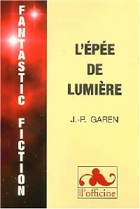 L'épée de lumière - Jean-Pierre Garen - Livre