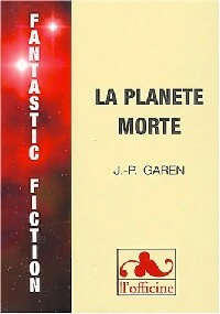 La planète morte - Jean-Pierre Garen - Livre