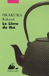 Livrenpoche : Le livre du thé - Kakuzo Okakura - Livre