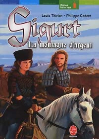Livrenpoche : Sigurt le Viking Tome II : La montagne d'argent - Louis E. Thirion, Philippe Godard - Livre