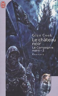 Livrenpoche : La Compagnie noire Tome II : Le château noir - Glen Cook - Livre