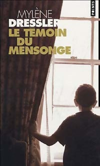 Livrenpoche : Le témoin du mensonge - Mylène Dressler - Livre