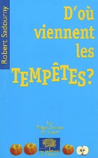 Livrenpoche : D'où viennent les tempêtes ? - Robert Sadourny - Livre