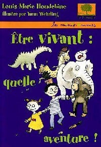 Livrenpoche : Etre vivant : quelle aventure ! - Louis-Marie Houdebine - Livre